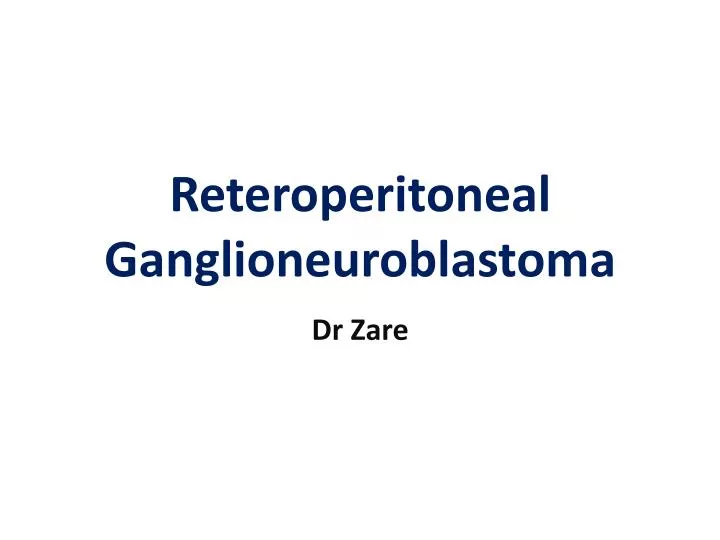 reteroperitoneal ganglioneuroblastoma