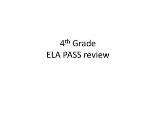 4 th Grade ELA PASS review