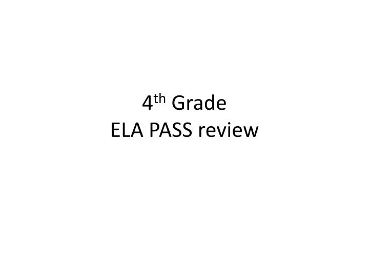 4 th grade ela pass review