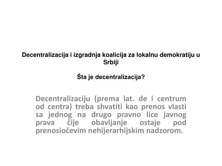 decentralizacija i izgradnja koalicija za lokalnu demokratiju u srbiji ta je decentralizacija