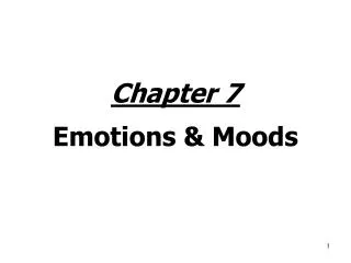 Chapter 7 Emotions &amp; Moods