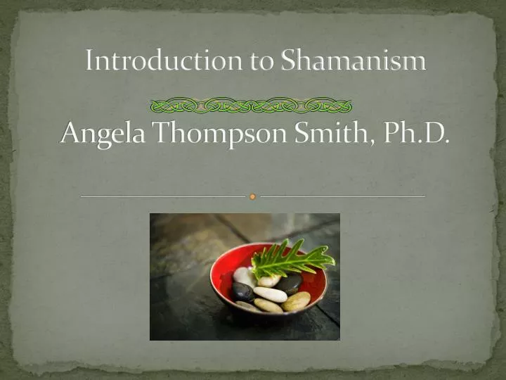 introduction to shamanism angela thompson smith ph d