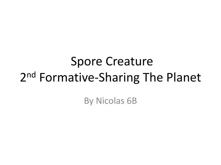 spore creature 2 nd formative sharing the planet
