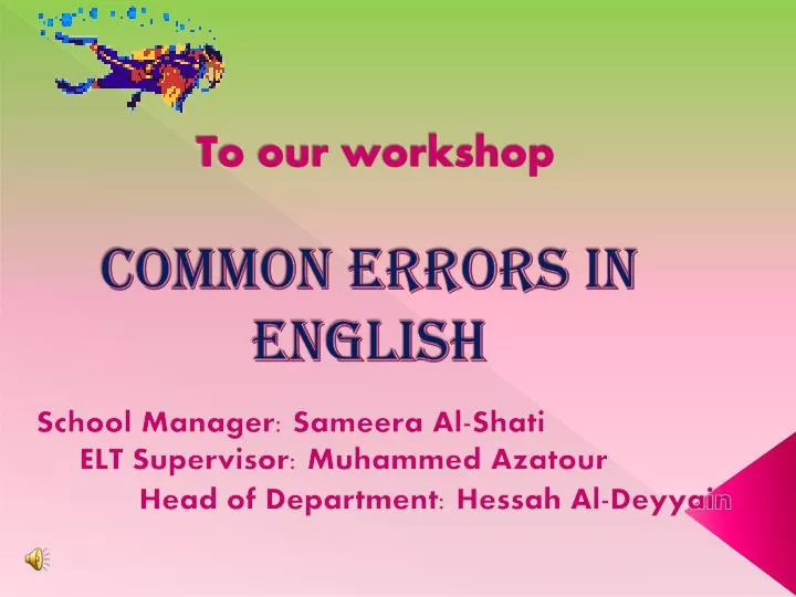to our workshop common errors in english