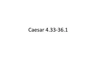 Caesar 4.33-36.1