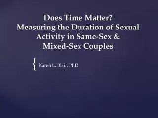 Does Time Matter? Measuring the Duration of Sexual Activity in Same-Sex &amp; Mixed-Sex Couples