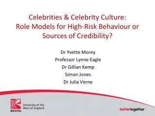 Celebrities &amp; Celebrity Culture: Role Models for High-Risk Behaviour or Sources of Credibility?