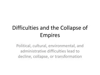 Difficulties and the Collapse of Empires