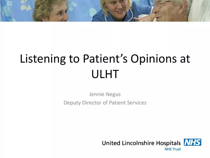 listening to patient s opinions at ulht
