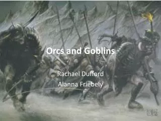 Orcs and Goblins