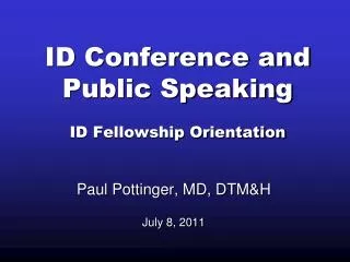 ID Conference and Public Speaking ID Fellowship Orientation