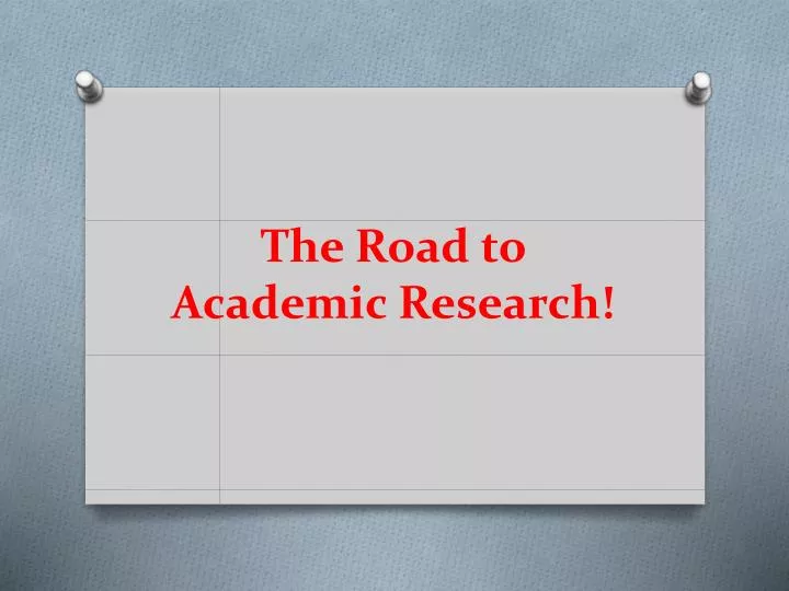 the road to academic research