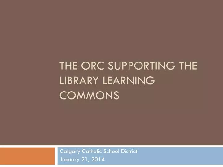 the orc supporting the library learning commons