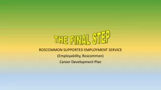 ROSCOMMON SUPPORTED EMPLOYMENT SERVICE (Employability, Roscommon) Career Development Plan