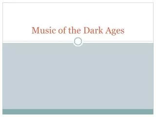 Music of the Dark Ages