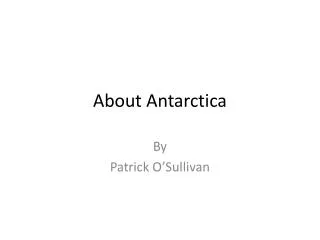 About Antarctica
