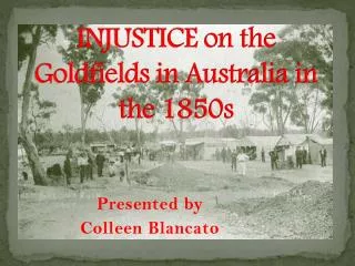 INJUSTICE on the Goldfields in Australia in the 1850s