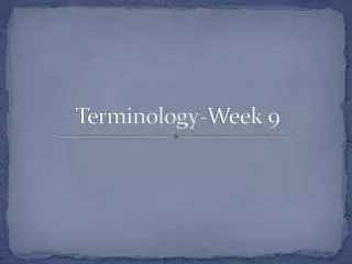 Terminology-Week 9