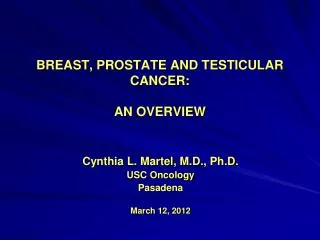 BREAST, PROSTATE AND TESTICULAR CANCER: AN OVERVIEW