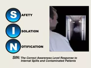 SIN: The Correct Awareness Level Response to Internal Spills and Contaminated Patients