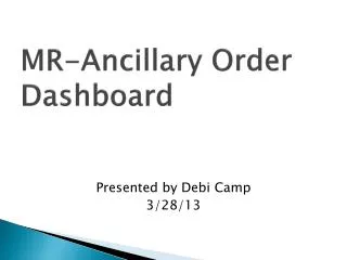 MR-Ancillary Order Dashboard