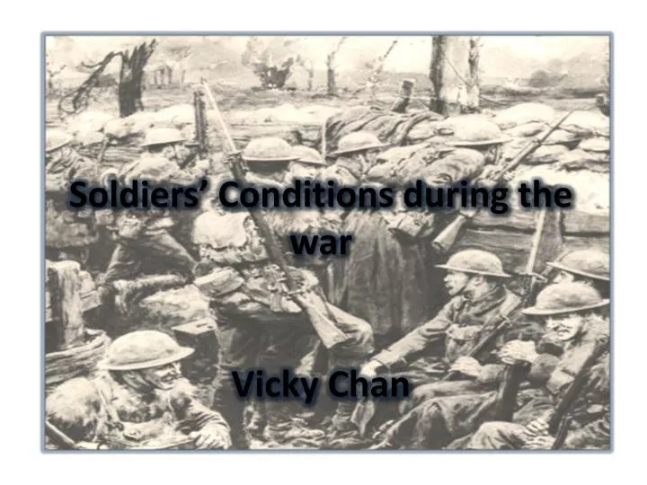 soldiers conditions during the war vicky chan