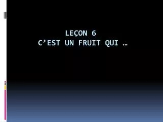 le on 6 c est un fruit qui