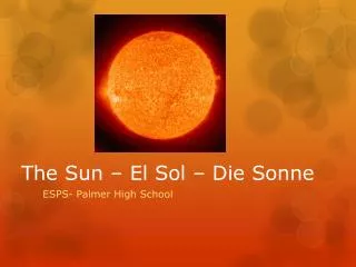 The Sun – El Sol – Die Sonne