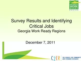 Survey Results and Identifying Critical Jobs Georgia Work Ready Regions