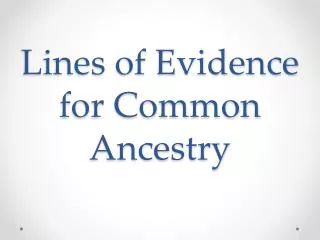 Lines of Evidence for Common Ancestry