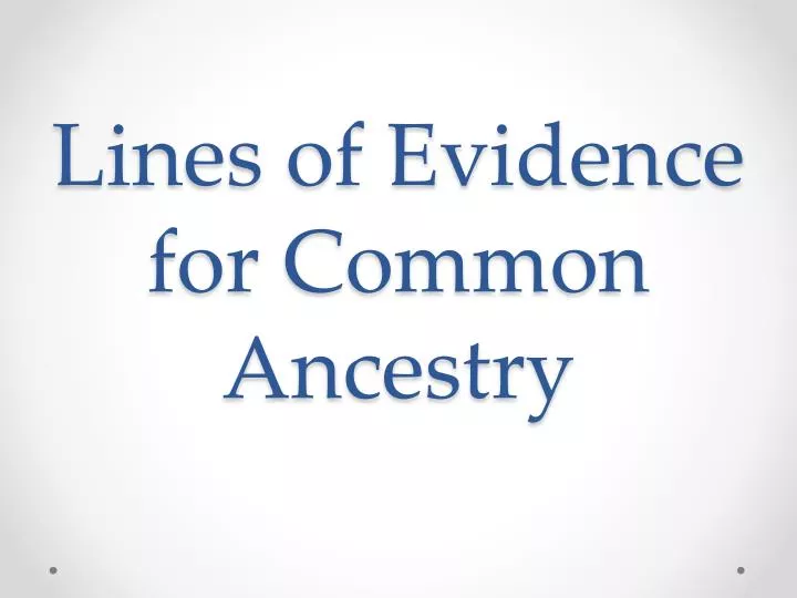 lines of evidence for common ancestry