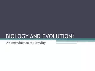 BIOLOGY AND EVOLUTION: