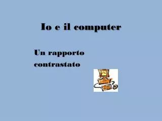 Io e il computer