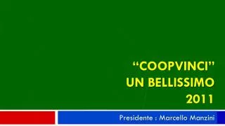 coopvinci un bellissimo 2011