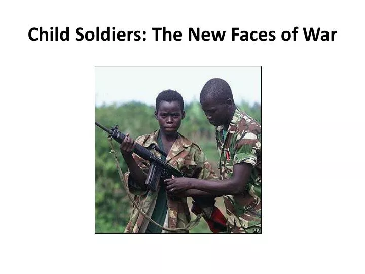 child soldiers the new faces of war