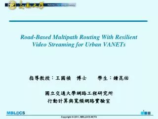 Road-Based Multipath Routing With Resilient Video Streaming for Urban VANETs