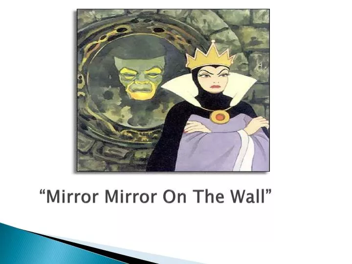 mirror mirror on the wall