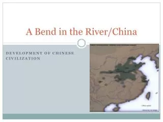 A Bend in the River/China