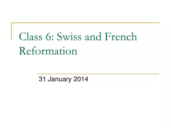 class 6 swiss and french reformation