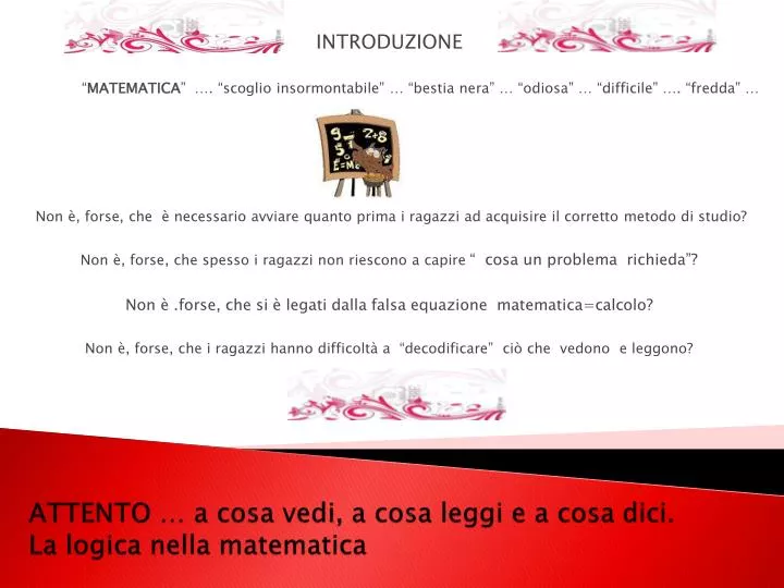 attento a cosa vedi a cosa leggi e a cosa dici la logica nella matematica