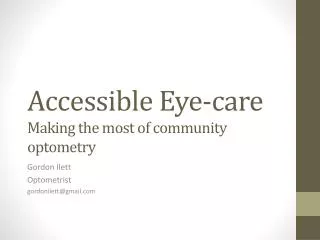 Accessible Eye-care Making the most of community optometry