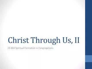 Christ Through Us, II