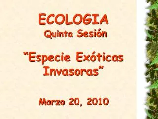 ecologia quinta sesi n especie ex ticas invasoras marzo 20 2010