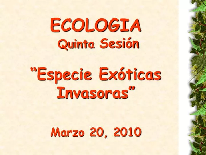 ecologia quinta sesi n especie ex ticas invasoras marzo 20 2010