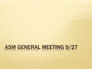 ASM General Meeting 9/27
