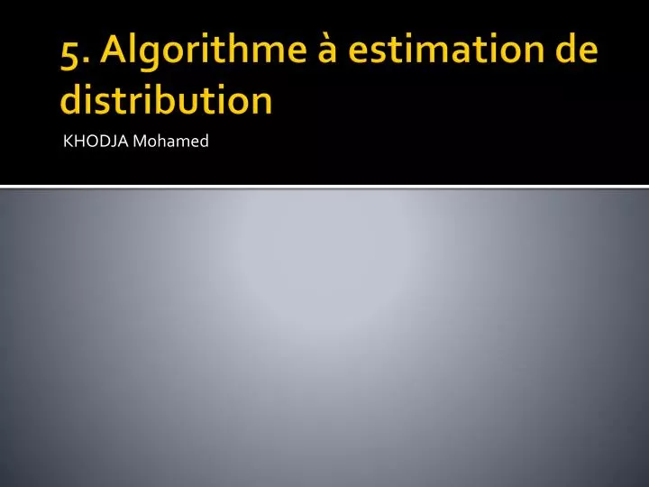 5 algorithme estimation de distribution