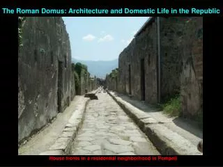 The Roman Domus : Architecture and Domestic Life in the Republic