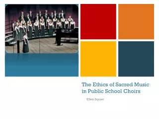 The Ethics of Sacred Music in Public School Choirs