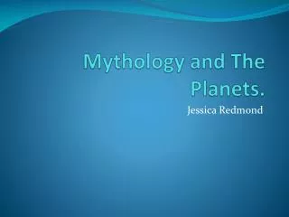 Mythology and The Planets.