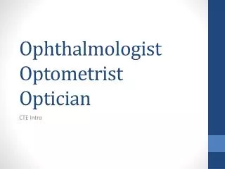 Ophthalmologist Optometrist Optician